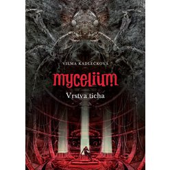 Kniha Mycelium VI - Vrstva ticha, Vilma Kadlečková