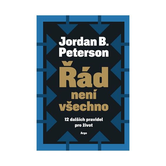 Řád není všechno - 12 dalších pravidel pro život, Jordan B. Peterson