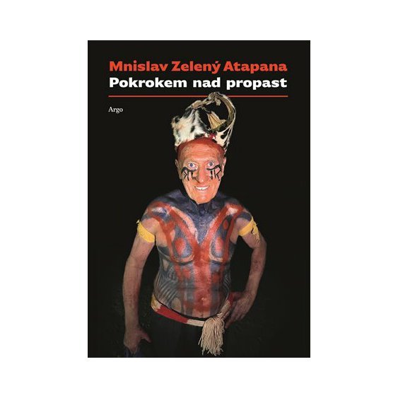 Pokrokem nad propast, Mnislav Zelený-Atapana