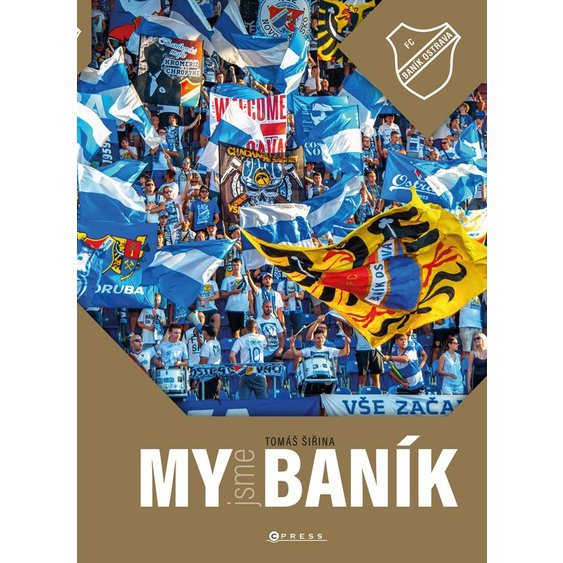 Kniha My jsme Baník - 100 let legendy, Tomáš Šiřina
