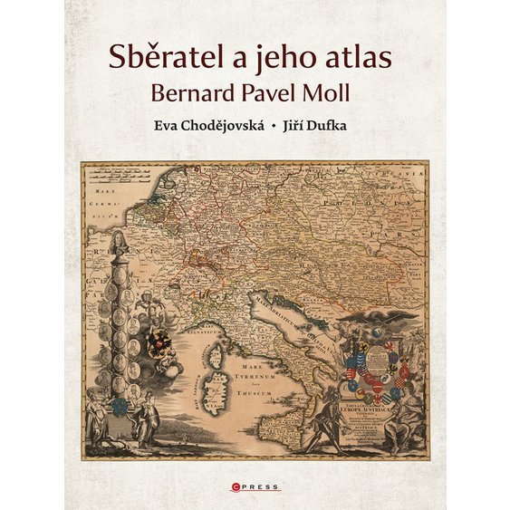 Kniha Sběratel a jeho atlas - Bernard Pavel Moll, Dufka Jiří, Chodějovská Ev