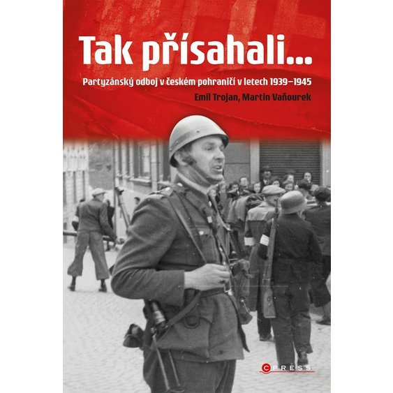 Kniha Tak přísahali... - Partyzánský odboj v českém pohraničí 1939-1945, Vaň