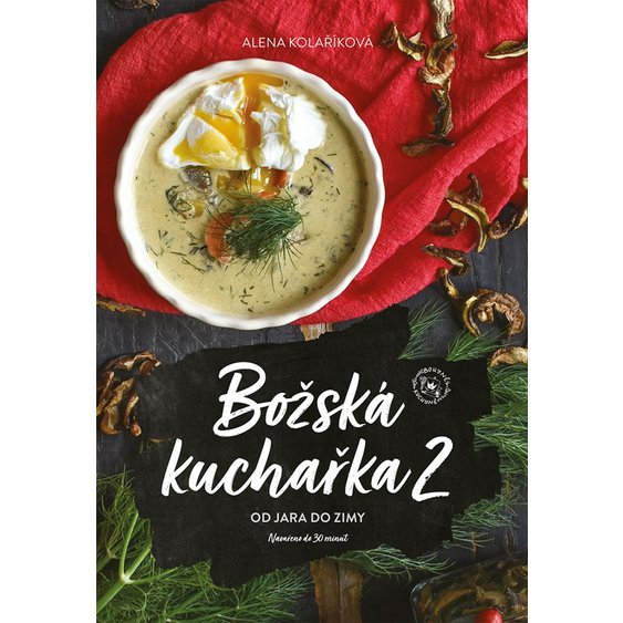 Kniha Božská kuchařka 2 od jara do zimy, Alena Kolaříková