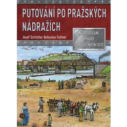Kniha Putování po pražských nádražích , Josef Schrötter