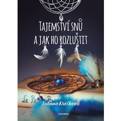 Kniha Tajemství snů a jak ho rozluštit, Taťána Kročková