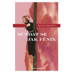 Kniha Sundat se jak fénix, Martina Babišová