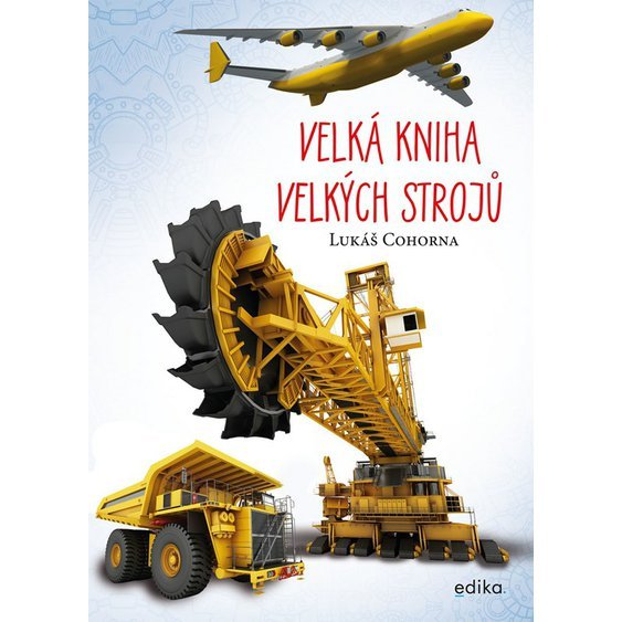 Kniha Velká kniha velkých strojů, Lukáš Cohorna