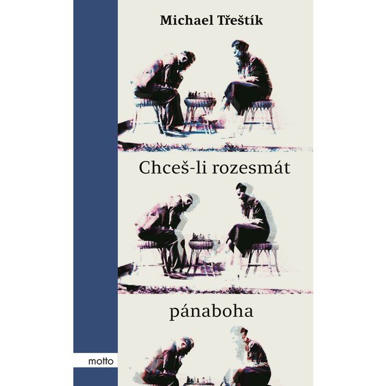 Kniha Chceš-li rozesmát pánaboha, Michael Třeštík
