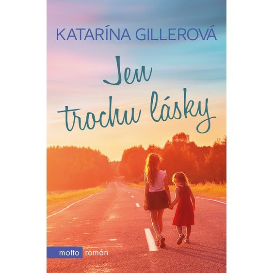 Kniha Jen trochu lásky, Katarína Gillerová