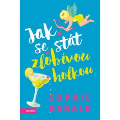 Kniha Jak se stát zlobivou holkou, Sophie Ranald