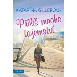 Kniha Příliš mnoho tajemství, Katarína Gillerová