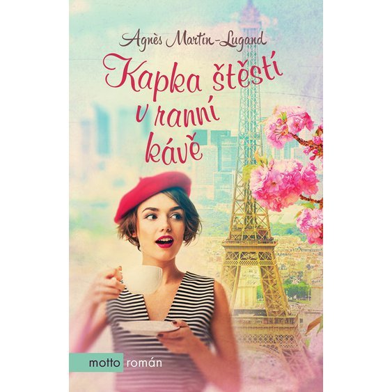 Kniha Kapka štěstí v ranní kávě, Agnes Martin-Lugand