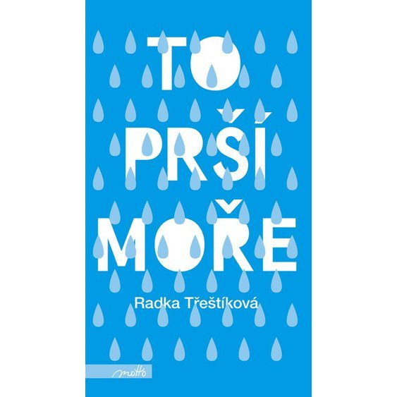 Kniha To prší moře, Radka Třeštíková