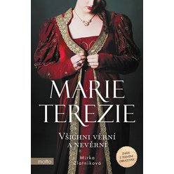 Kniha Marie Terezie: Všichni věrní a nevěrní, Mirka Zlatníková
