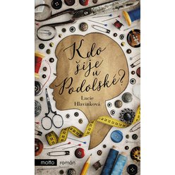 Kniha Kdo šije u Podolské?, Lucie Hlavinková