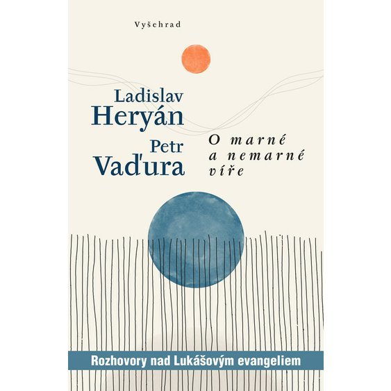 Kniha O marné a nemarné víře, Ladislav Heryán, Petr Vaďura