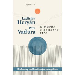Kniha O marné a nemarné víře, Ladislav Heryán, Petr Vaďura