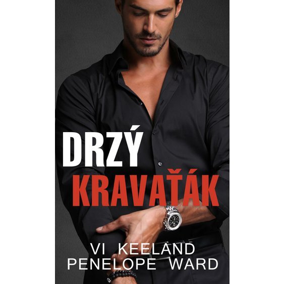 Kniha Drzý kravaťák, Keeland Vi, Ward Penelope,