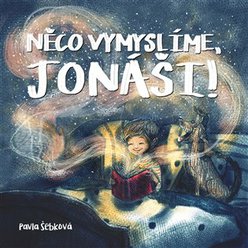 Kniha Něco vymyslíme, Jonáši!, Pavla Šebková