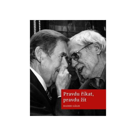 Kniha Pravdu říkat, pravdu žít, Radek Gális