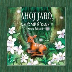Kniha Ahoj jaro, nauč mě říkanku!, Pavla Šebková