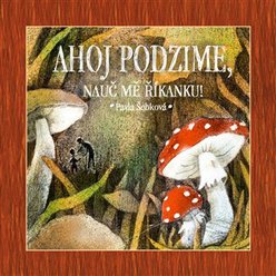Kniha Ahoj podzime, nauč mě říkanku!, Pavla Šebková