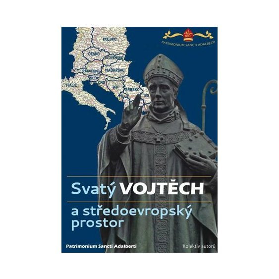 Kniha Svatý Vojtěch a středoevropský prostor / Saint Adalbert and Central Eu