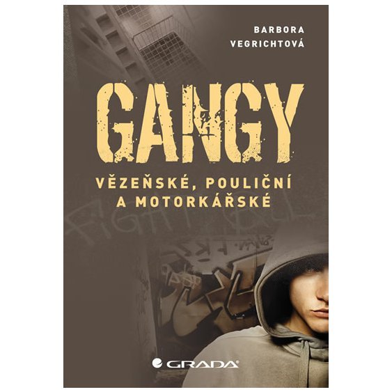 Kniha Gangy - Vězeňské, pouliční a motorkářské, Barbora Vegrichtová