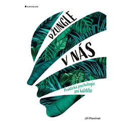 Džungle v nás - Praktická psychologie pro každého