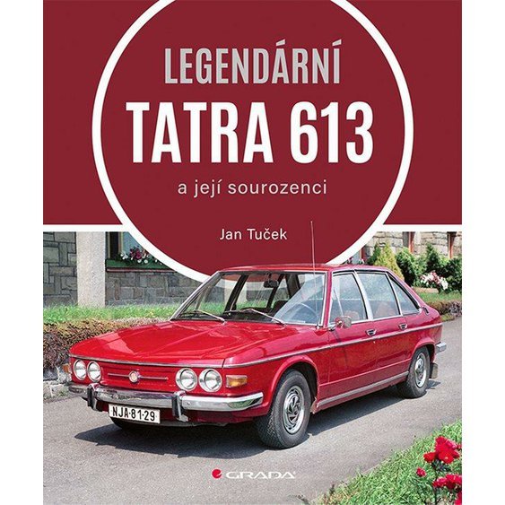 Kniha Legendární Tatra 613 a její sourozenci, Jan Tuček