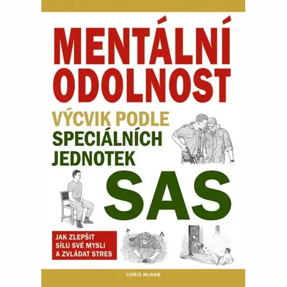 Mentální odolnost: Výcvik podle speciálních jednotek SAS, McNab Chris