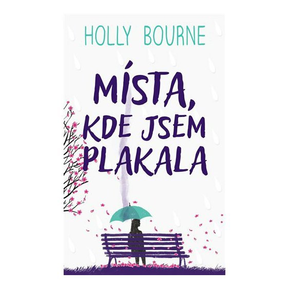 Kniha Místa, kde jsem plakala, Holly Bourne
