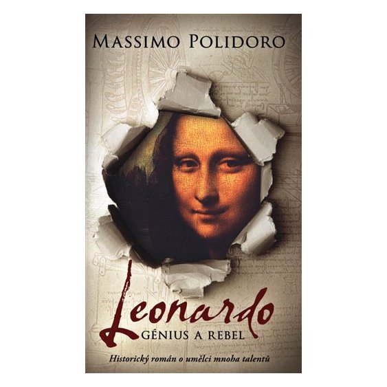 Kniha Leonardo. Génius a rebel - Historický román o umělci mnoha talentů, Ma