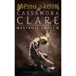 Kniha Město z kostí - Nástroje smrti 1, Cassandra Clareová