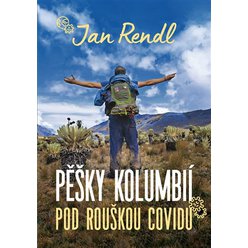 Kniha Pěšky Kolumbií pod rouškou covidu,