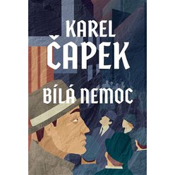 Bílá nemoc, Karel Čapek