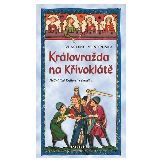 Kniha Královražda na Křivoklátě: Hříšní lidé Království českého, Vlastimil V