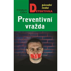 Kniha Preventivní vražda, Stanislav Češka
