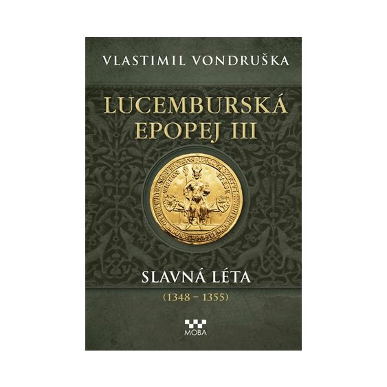 Lucemburská epopej III - Slavná léta (1348-1355), Vlastimil Vondruška