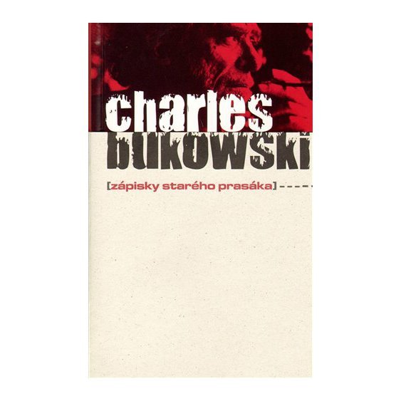 Zápisky starého prasáka, Charles Bukowski