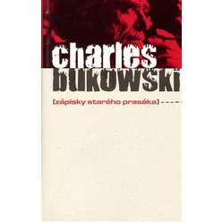 Zápisky starého prasáka, Charles Bukowski