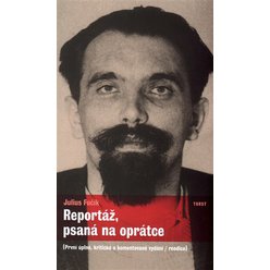 Reportáž, psaná na oprátce, Julius Fučík