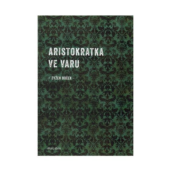 Aristokratka ve varu, Evžen Boček