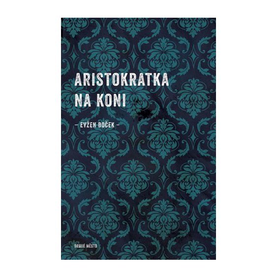 Aristokratka na koni, Evžen Boček