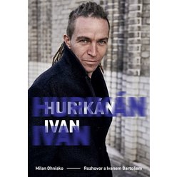 Kniha Hurikán Ivan - Rozhovor s Ivanem Bartošem, Milan Ohnisko