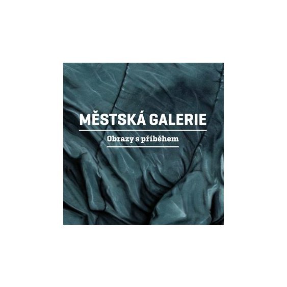 Kniha Městská galerie - Obrazy s příběhem, Martin Reiner