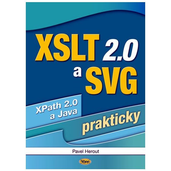 Kniha XSLT 2.0 a SVG prakticky, Pavel Herout