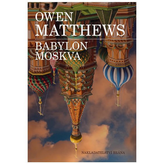 Kniha Babylon Moskva, Owen Matthews
