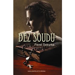 Kniha Bez soudu, Pavel Sekyrka