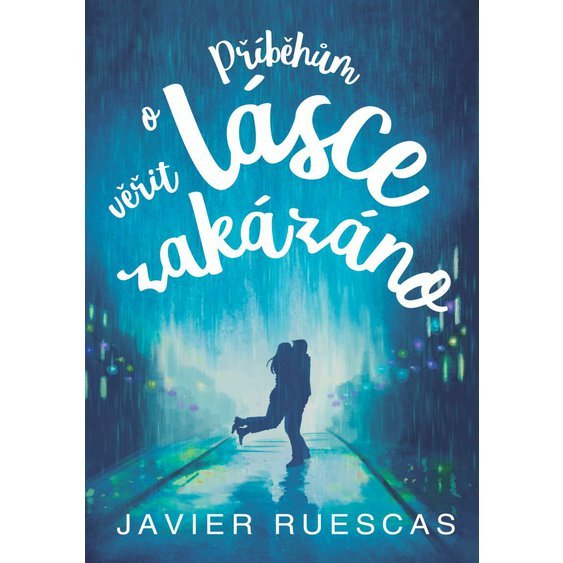 Kniha Příběhům o lásce věřit zakázáno, Javier Ruescas